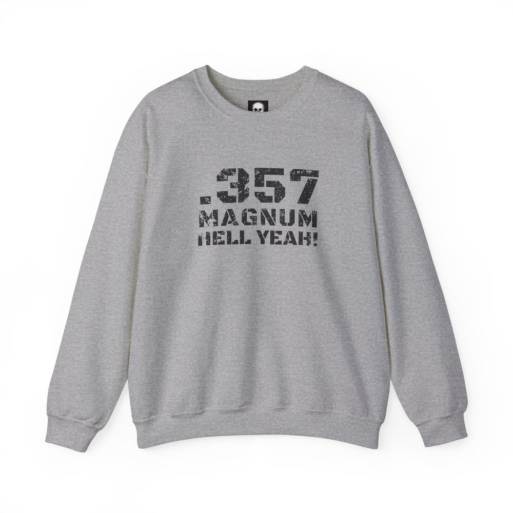 .357 MAGNUM HELL YEAH! SWEATSHIRT