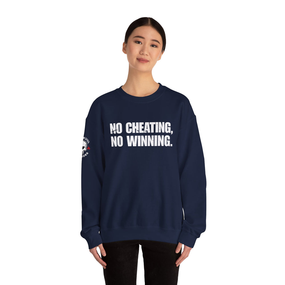 NO CHEATING, NO WINNING SWEATSHIRT