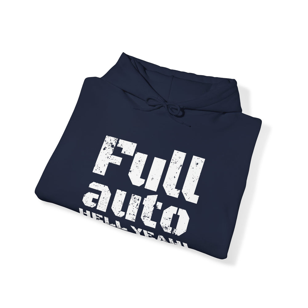 FULL AUTO HELL YEAH! HOODIE