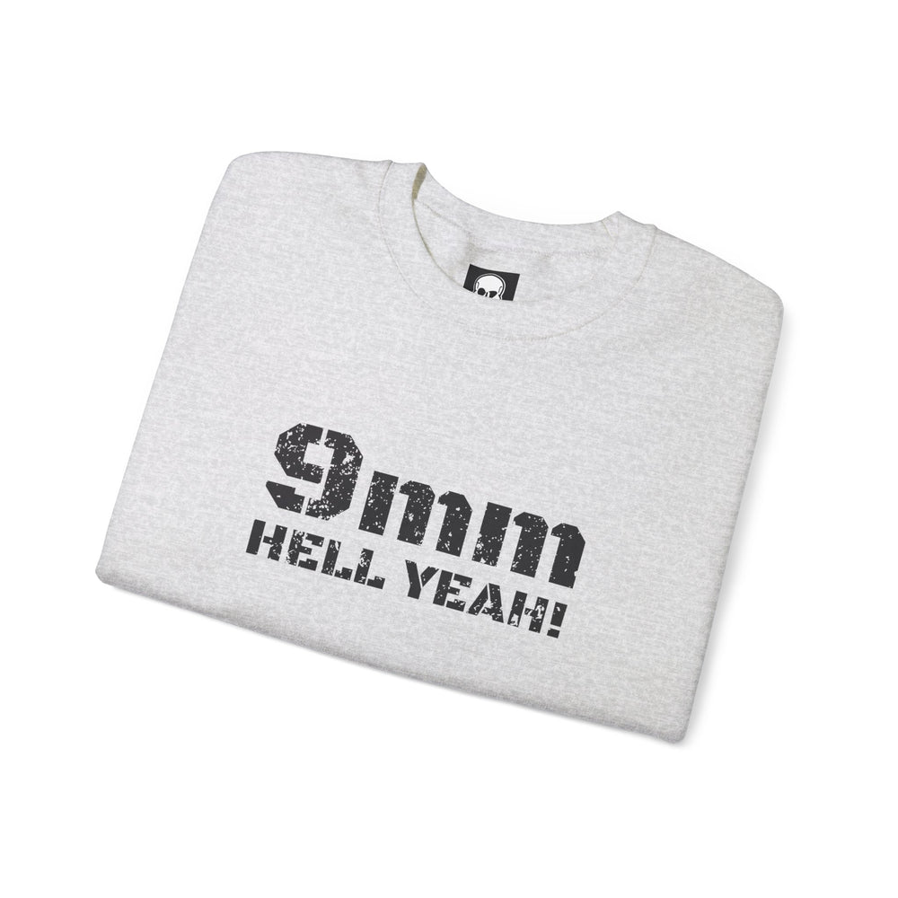 9 MM HELL YEAH! SWEATSHIRT