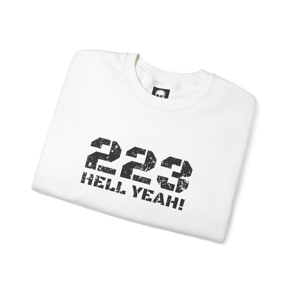 223 HELL YEAH! SWEATSHIRT