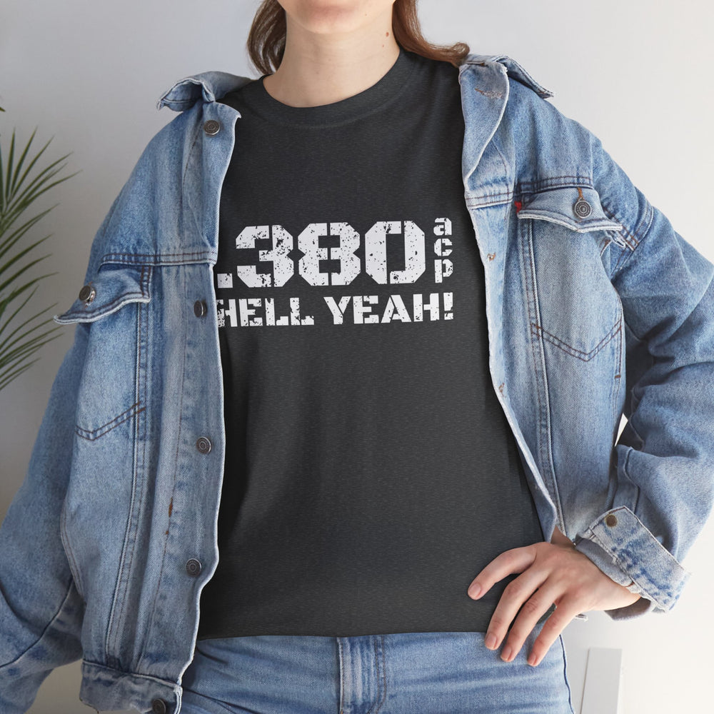 .380 ACP HELL YEAH! T SHIRT