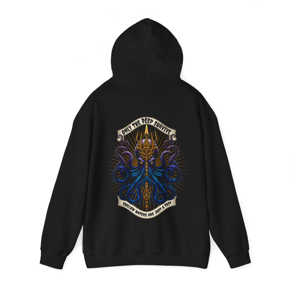 ONLY THE DEEP SURVIVE HOODIE